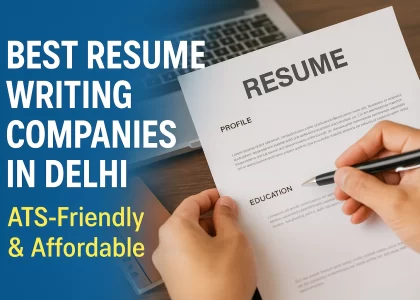 Top 5 Best Resume Writing Companies in Delhi ATS-Friendly & Affordable