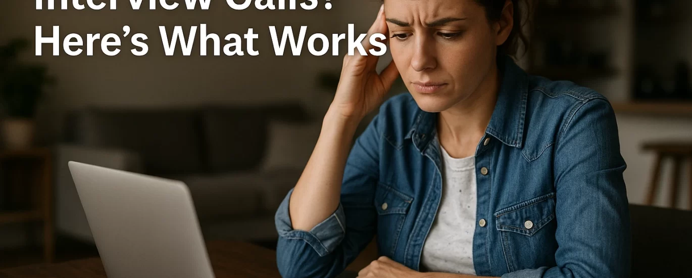 Struggling to Get Interview Calls? Here’s What Works